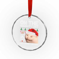 Funny Cat Crystal Glass Ornament On The Naughty List And I Regret Nothing Meme Ugly Xmas TS10