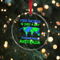 Funny Cat Crystal Glass Ornament The World Is A Cat Playing With Australia - Wonder Print Shop