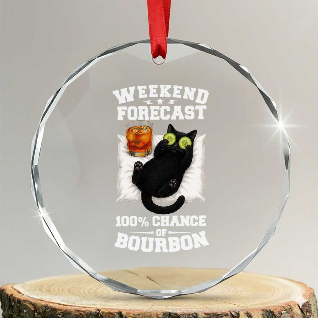 Funny Cat Drinking Crystal Glass Ornament Weekend Forecast 100% Chance Of Bourbon TS12