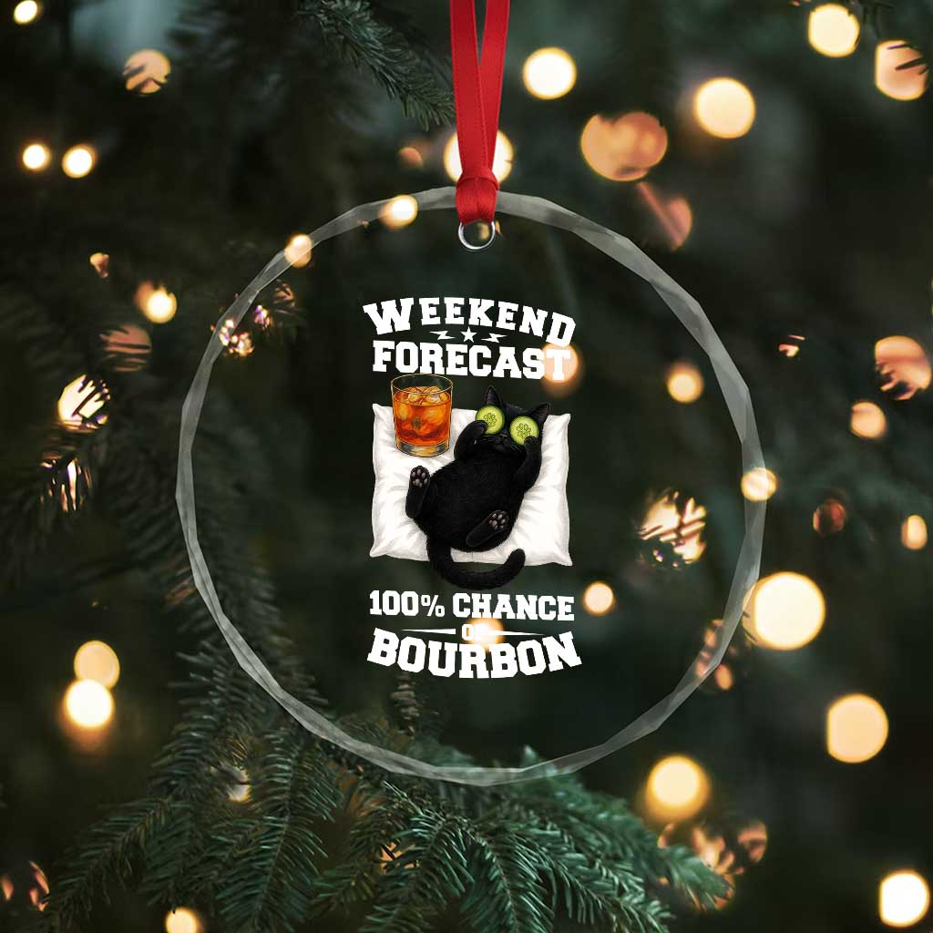 Funny Cat Drinking Crystal Glass Ornament Weekend Forecast 100% Chance Of Bourbon TS12
