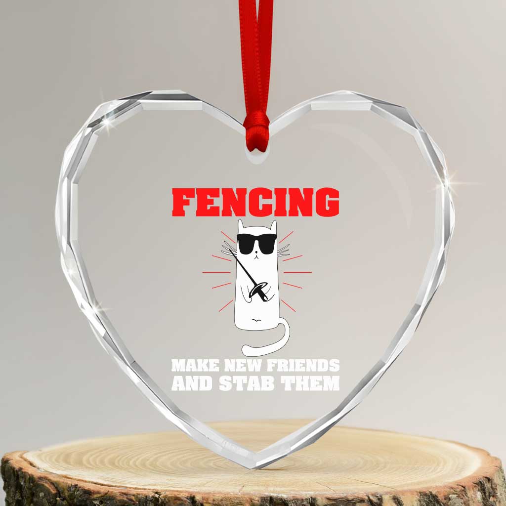 Funny Cat Fencing Heart Crystal Glass Ornament Make Me New Friends And Stab Them - Wonder Print Shop