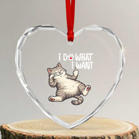 Funny Cat Heart Crystal Glass Ornament I Do What I Want - Wonder Print Shop