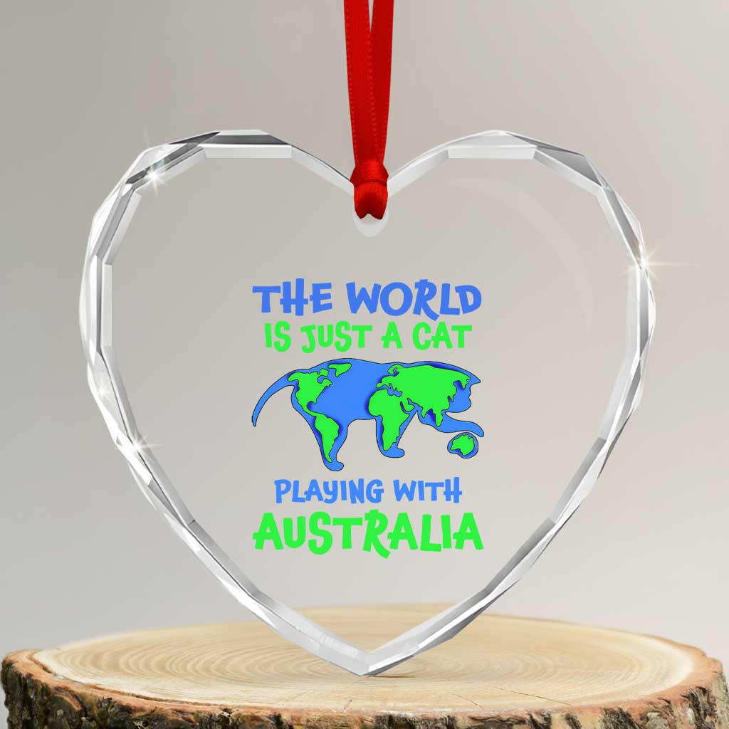 Funny Cat Heart Crystal Glass Ornament The World Is A Cat Playing With Australia - Wonder Print Shop