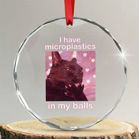 Funny Cat Meme Crystal Glass Ornament I Have Microplastics In My Balls Dank Meme - Wonder Print Shop