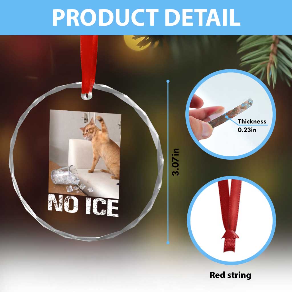 Funny Cat Meme No Ice Crystal Glass Ornament Subtle FDT Political Satire Satirical Humor