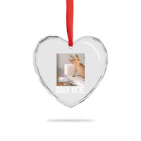 Funny Cat Meme No Ice Heart Crystal Glass Ornament Subtle FDT Political Satire Satirical Humor