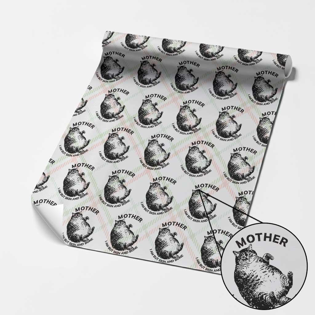 Funny Cat Mother I Am But Skin And Bone Wrapping Paper Roll - Wonder Print Shop