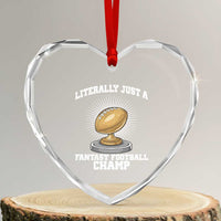 Funny Champ Champion Heart Crystal Glass Ornament Literally Just A Fantasy Football Champ - Wonder Print Shop