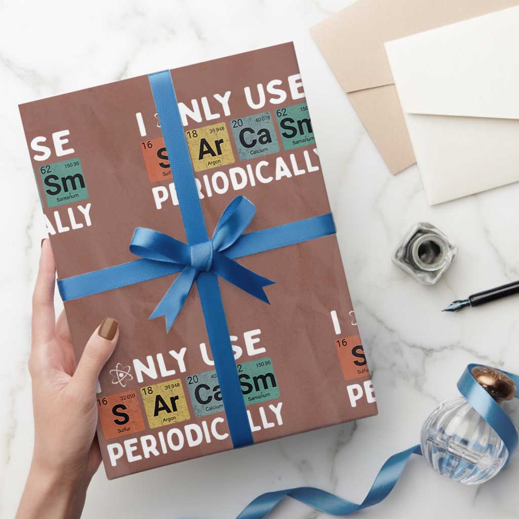 Funny Chemistry Sarcastic Wrapping Paper Roll I Only Use Sarcasm Periodically - Wonder Print Shop