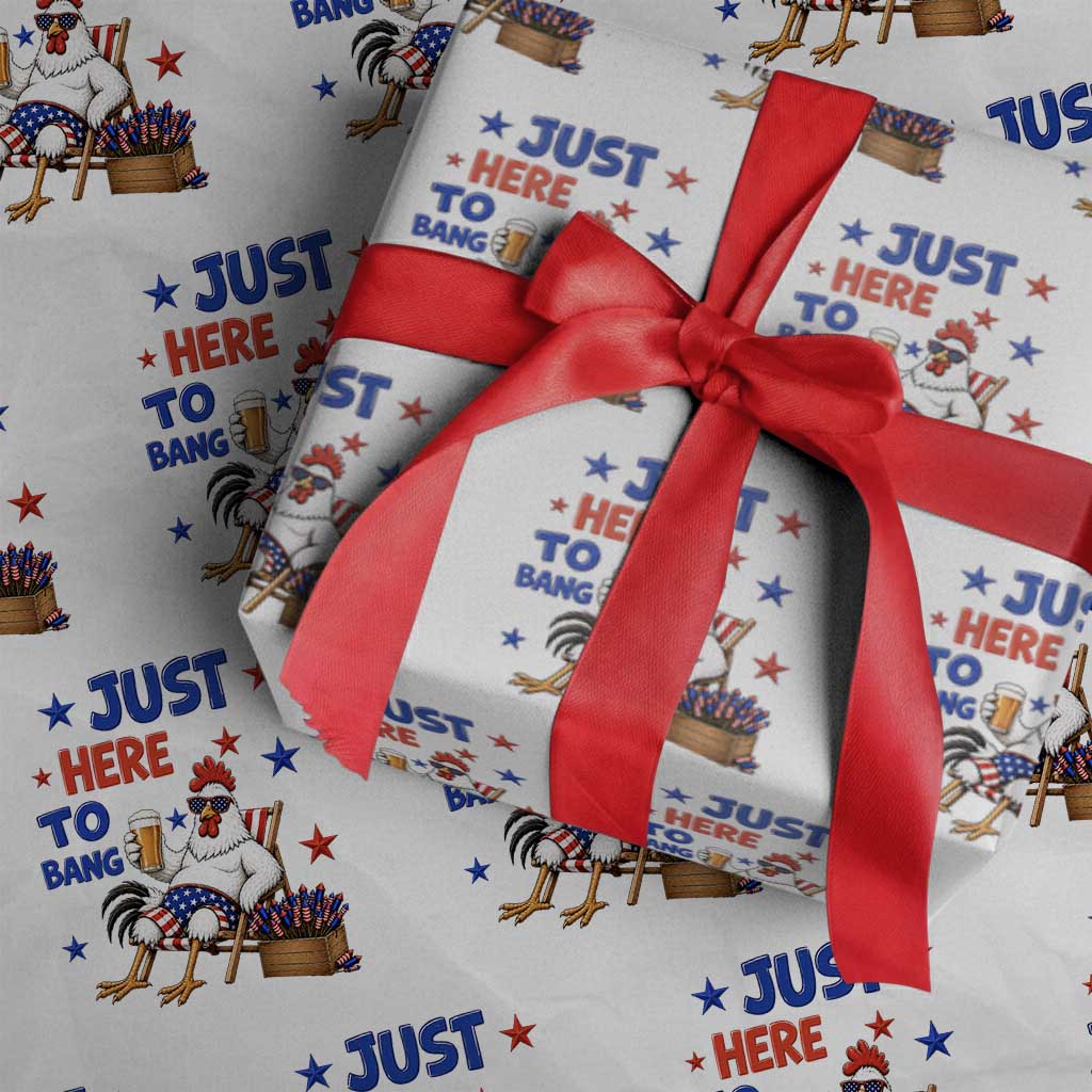 Funny Chicken 4th Of July Celebration Wrapping Paper Roll Just Here To Bang