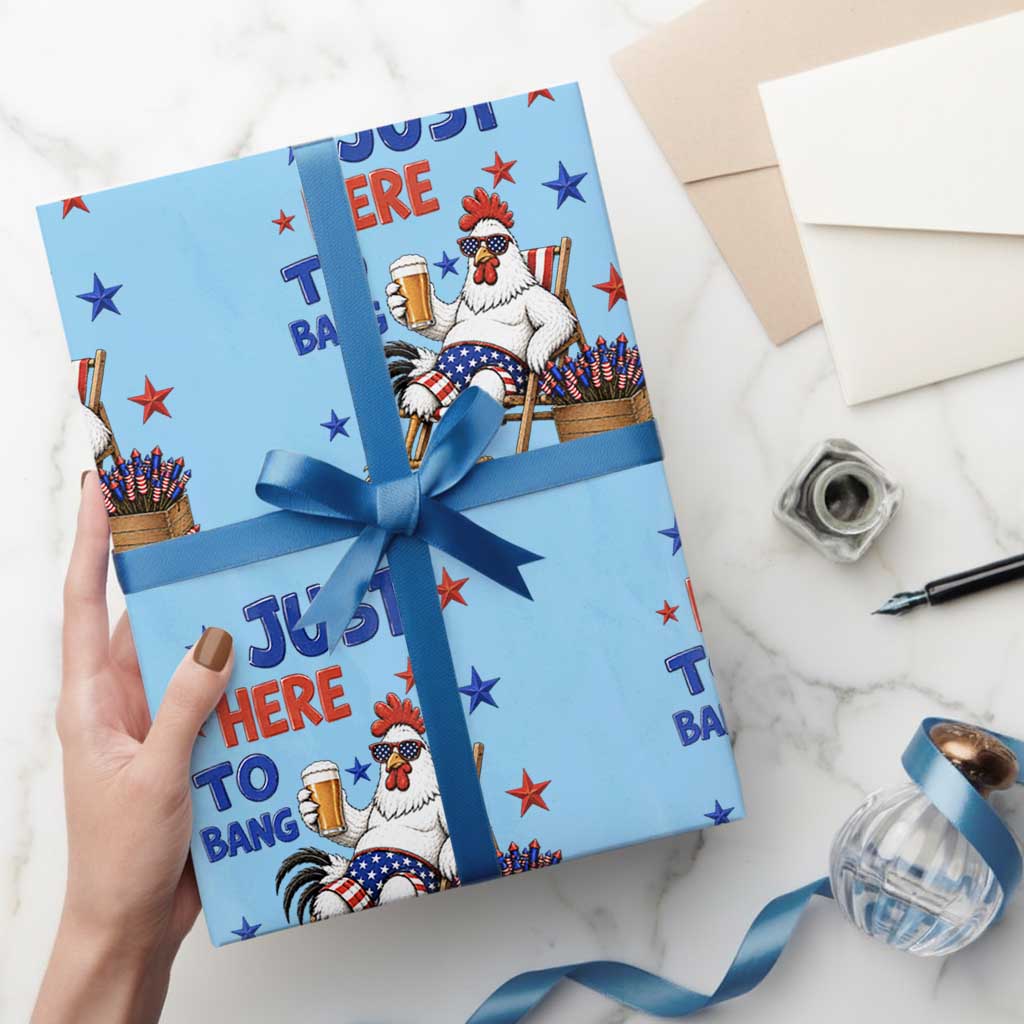 Funny Chicken 4th Of July Celebration Wrapping Paper Roll Just Here To Bang