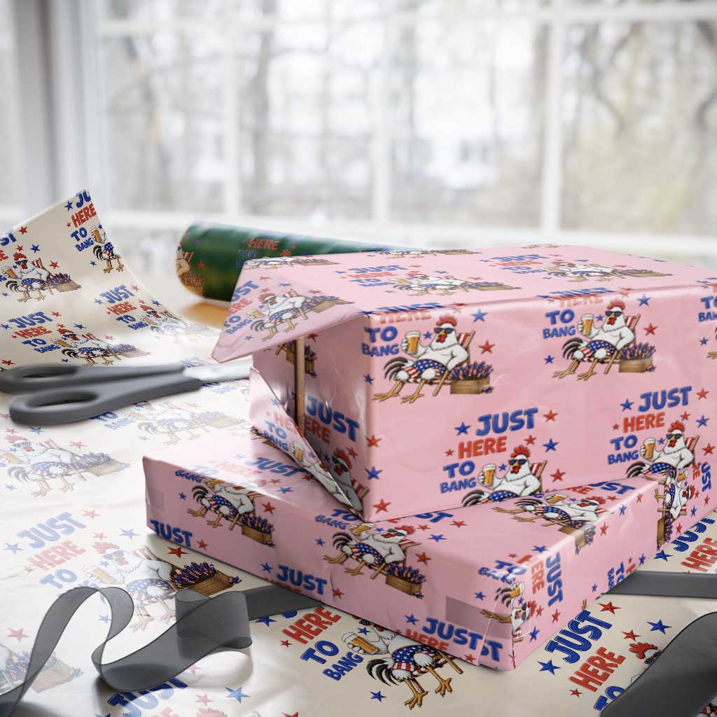 Funny Chicken 4th Of July Celebration Wrapping Paper Roll Just Here To Bang