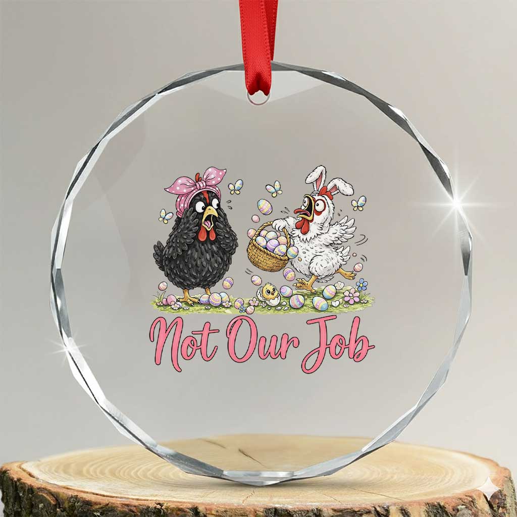 Funny Chicken Bunny Ears Crystal Glass Ornament Not Our Job Easter Gift
