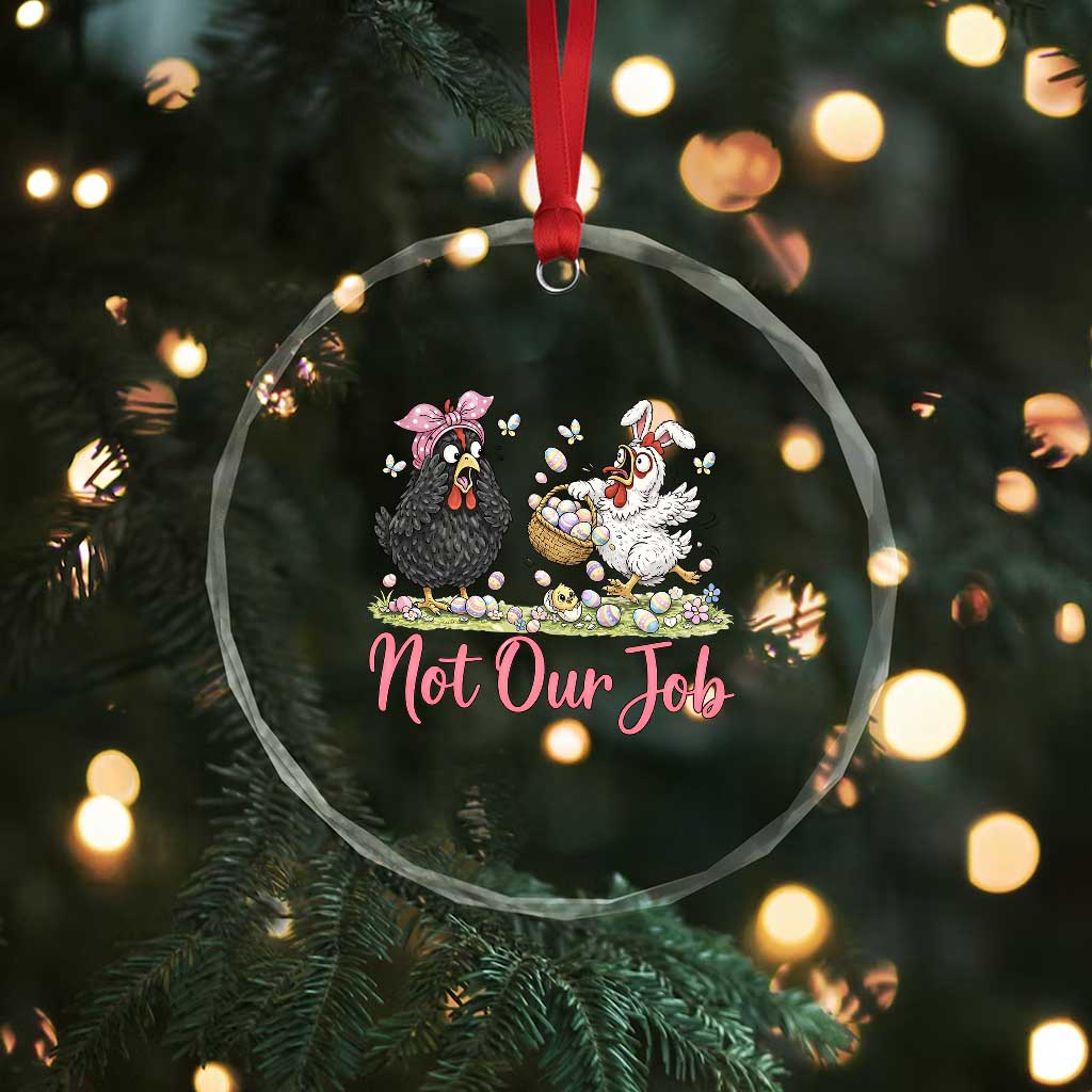 Funny Chicken Bunny Ears Crystal Glass Ornament Not Our Job Easter Gift