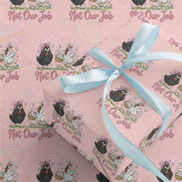 Funny Chicken Bunny Ears Wrapping Paper Roll Not Our Job Easter Gift
