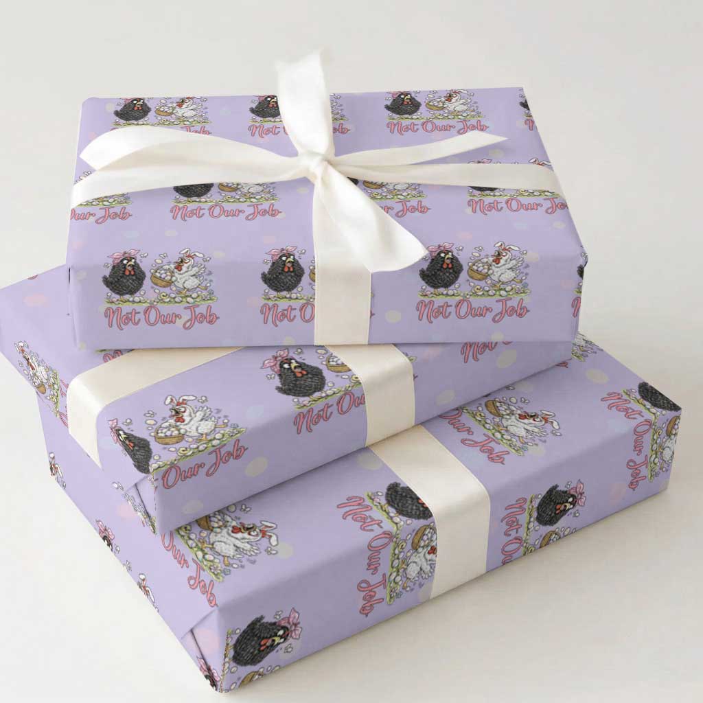 Funny Chicken Bunny Ears Wrapping Paper Roll Not Our Job Easter Gift