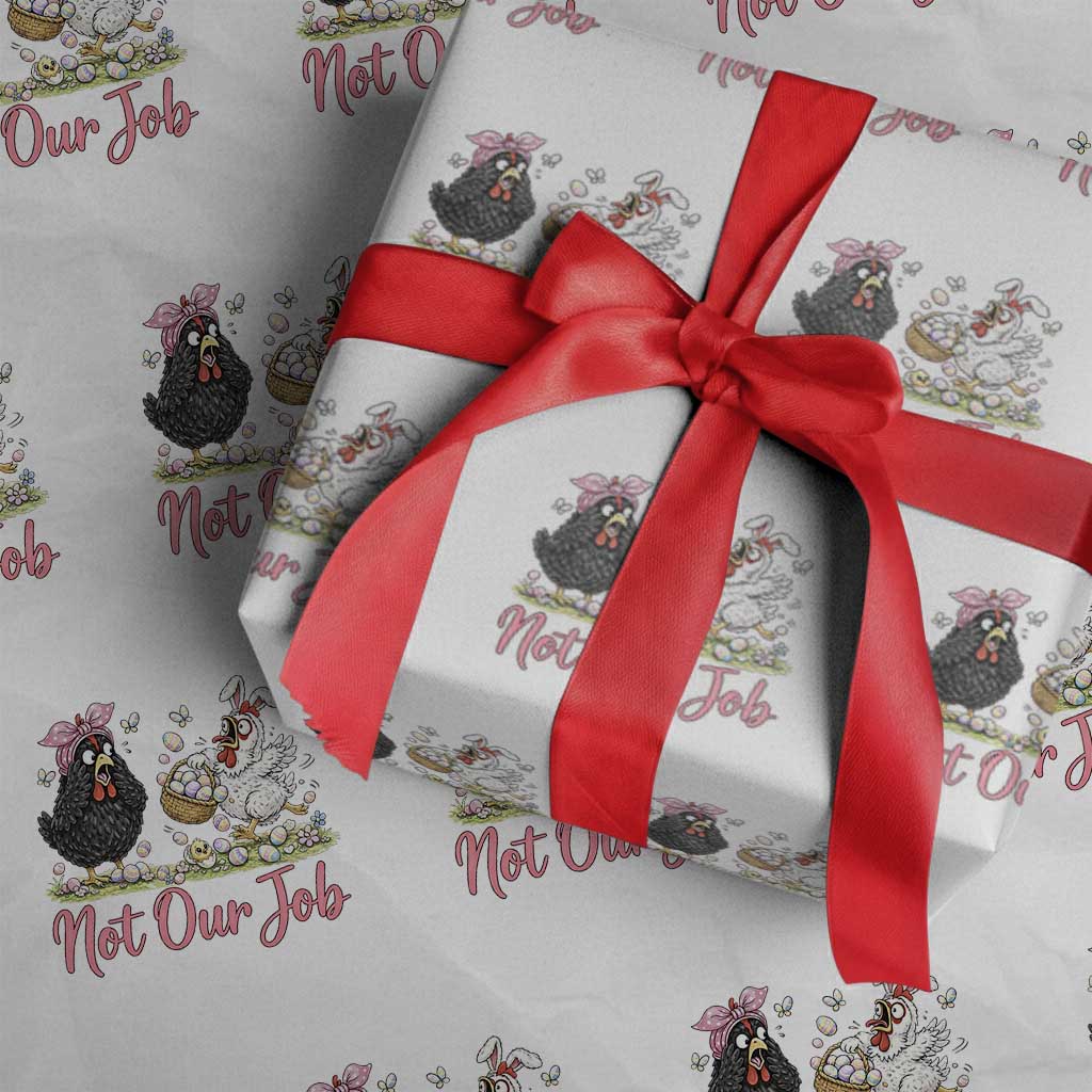 Funny Chicken Bunny Ears Wrapping Paper Roll Not Our Job Easter Gift