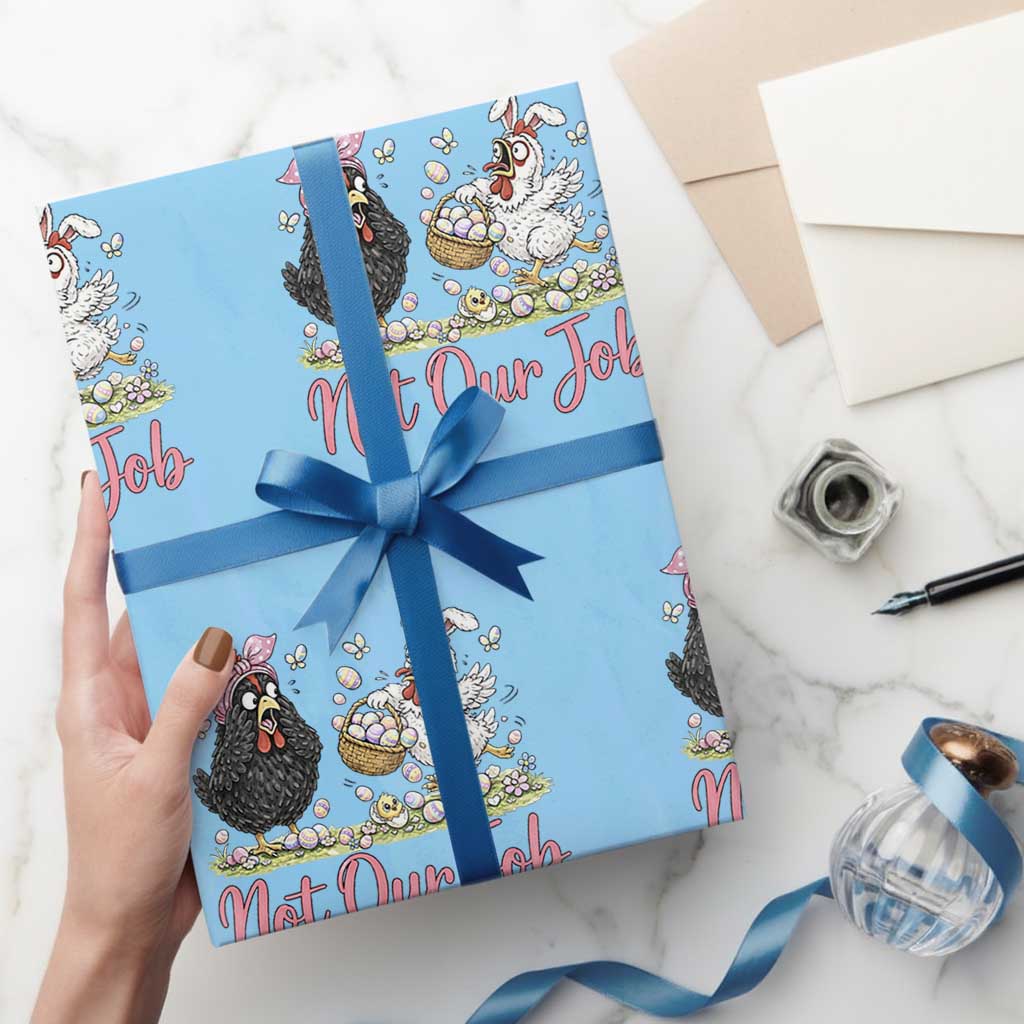 Funny Chicken Bunny Ears Wrapping Paper Roll Not Our Job Easter Gift