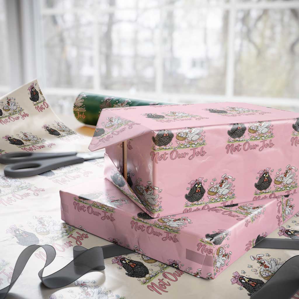 Funny Chicken Bunny Ears Wrapping Paper Roll Not Our Job Easter Gift