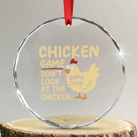 Funny Chicken Game Dont Look At The Chicken Crystal Glass Ornament - Wonder Print Shop