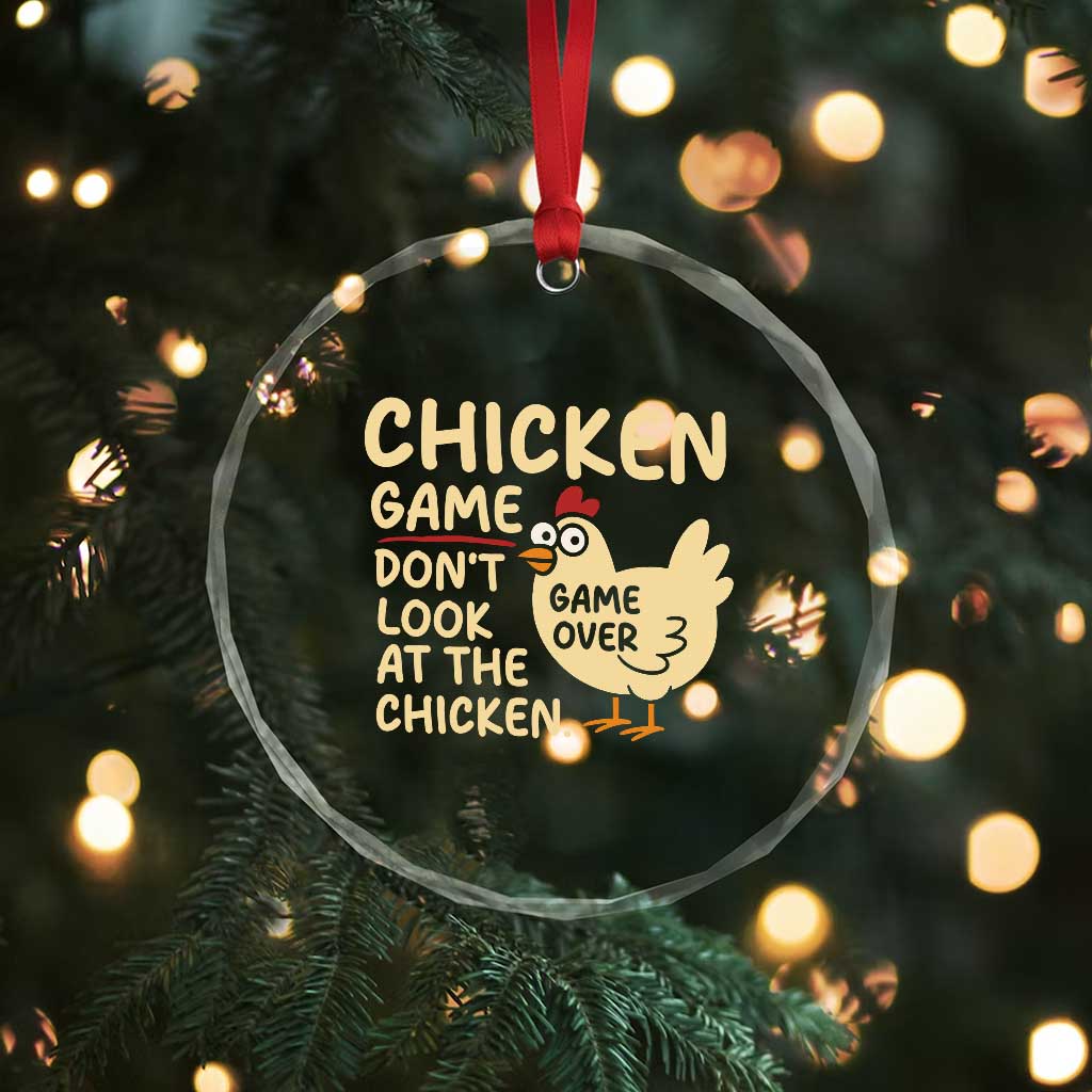 Funny Chicken Game Dont Look At The Chicken Crystal Glass Ornament - Wonder Print Shop
