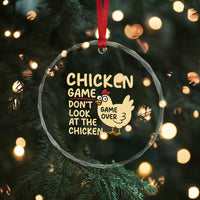 Funny Chicken Game Dont Look At The Chicken Crystal Glass Ornament - Wonder Print Shop