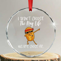Funny Chicken Nug Life Crystal Glass Ornament The Nug Life Chose Me TS12