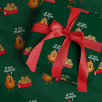 Funny Chicken Nuggets Lover Wrapping Paper Roll Is That You Bro - Wonder Print Shop