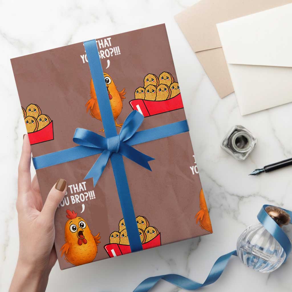Funny Chicken Nuggets Lover Wrapping Paper Roll Is That You Bro - Wonder Print Shop