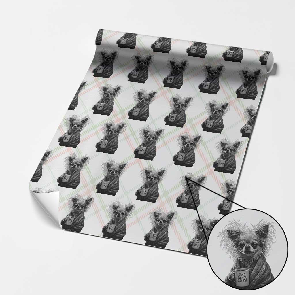 Funny Chihuahua Coffee Lover Wrapping Paper Roll Do Not Talk To Me Yet