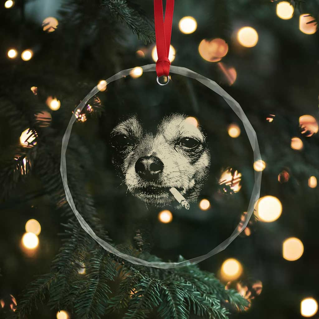 Funny Chihuahua Smoking Cegarette Meme Crystal Glass Ornament Gritty Ironic Dog Graphic for Dark Humor Lovers