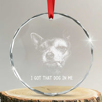 Funny Chihuahua Smoking Meme Crystal Glass Ornament I Got That Dog In Me