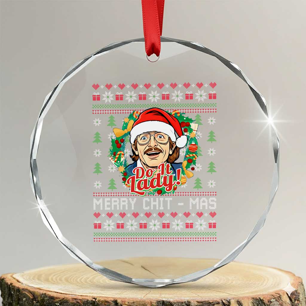 Funny Chit Christmas Crystal Glass Ornament Merry Chit Mas Do It Lady Xmas Wreath - Wonder Print Shop