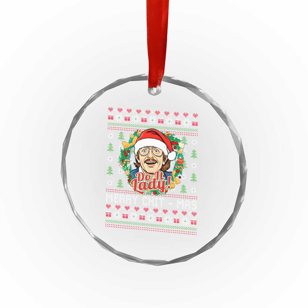 Funny Chit Christmas Crystal Glass Ornament Merry Chit Mas Do It Lady Xmas Wreath - Wonder Print Shop