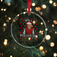 Funny Chit Christmas Crystal Glass Ornament Well Back To It Then Do It Lady - Wonder Print Shop