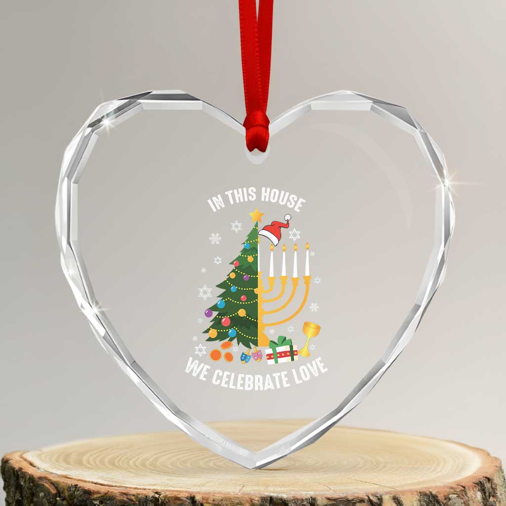 Funny Chrismukkah Hanukkah Xmas Heart Crystal Glass Ornament In This House We Celebrate Love Xmas Tree Menorah - Wonder Print Shop