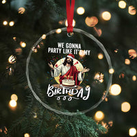 Funny Christian Christmas Birthday Crystal Glass Ornament We Gonna Party Like It Is My Birthday - Wonder Print Shop