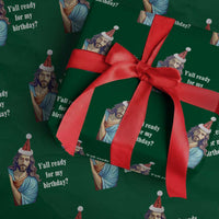 Funny Christian Christmas Wrapping Paper Roll Y'all Ready For My Birthday Religious Jesus - Wonder Print Shop