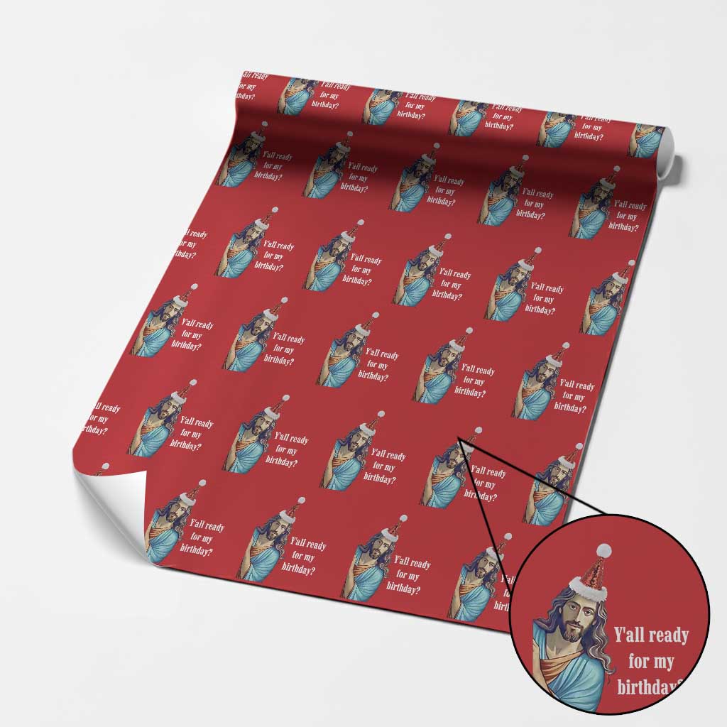 Funny Christian Christmas Wrapping Paper Roll Y'all Ready For My Birthday Religious Jesus - Wonder Print Shop