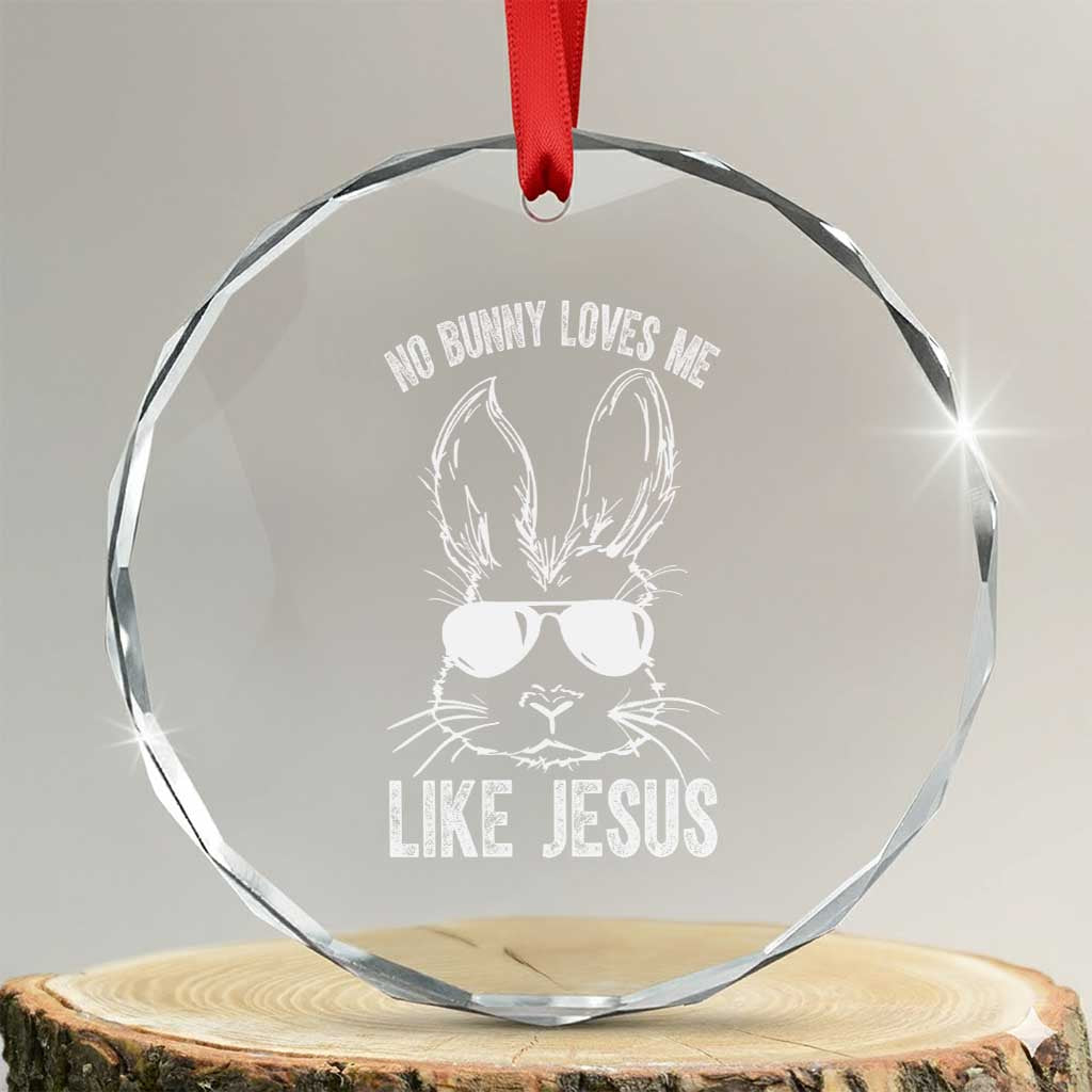 Funny Christian Easter Crystal Glass Ornament No Bunny Loves Me Like Jesus Retro Bunny - Wonder Print Shop