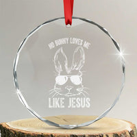 Funny Christian Easter Crystal Glass Ornament No Bunny Loves Me Like Jesus Retro Bunny - Wonder Print Shop