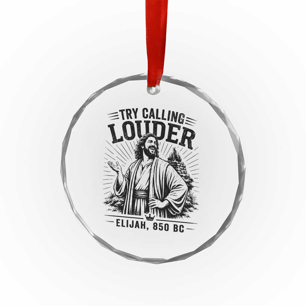 Funny Christian Elijah Faith Crystal Glass Ornament Try Calling Louder 850 BC Bible Graphic