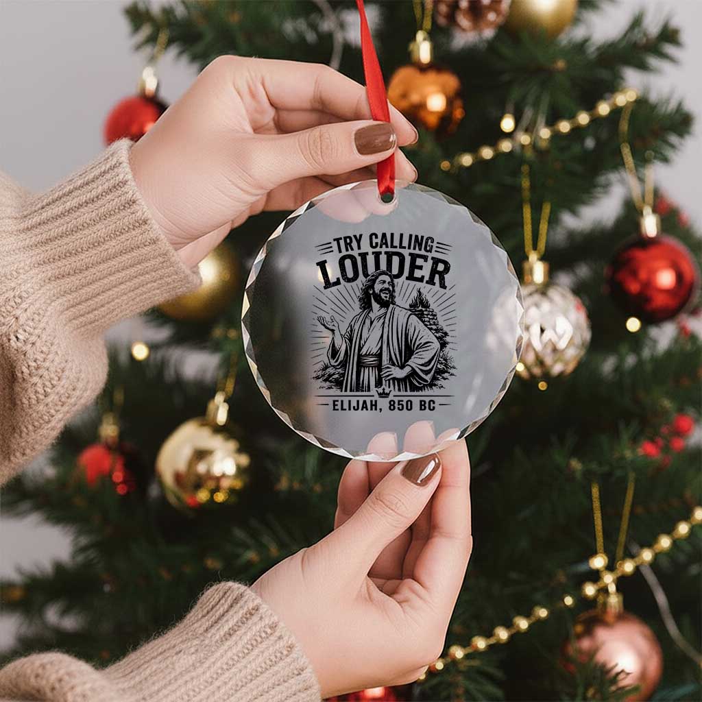 Funny Christian Elijah Faith Crystal Glass Ornament Try Calling Louder 850 BC Bible Graphic