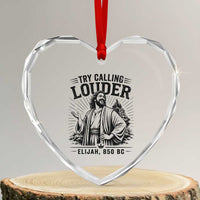 Funny Christian Elijah Faith Heart Crystal Glass Ornament Try Calling Louder 850 BC Bible Graphic