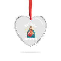 Funny Christian Heart Crystal Glass Ornament What Is Even Happening - Wonder Print Shop