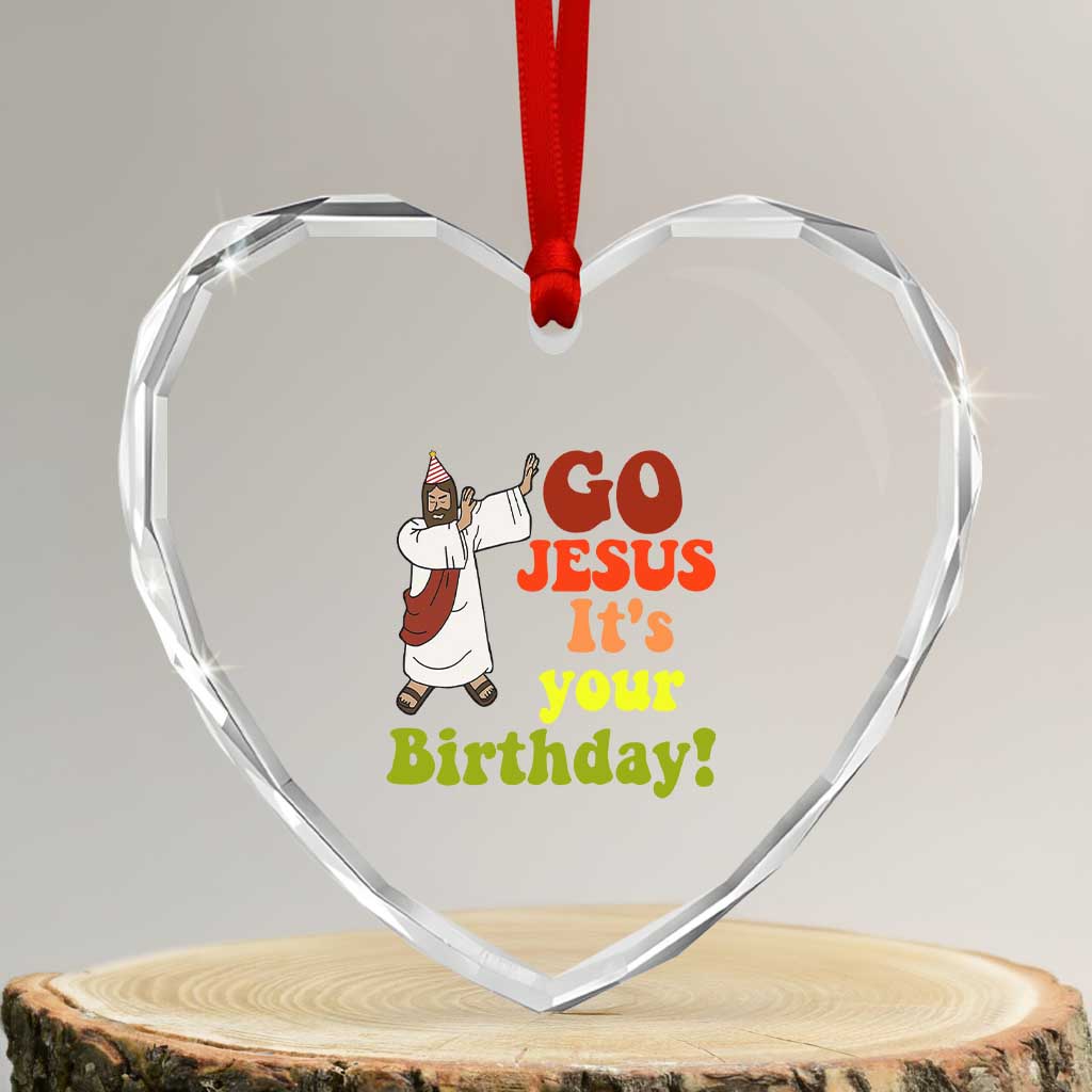 Funny Christian Xmas Heart Crystal Glass Ornament Go Jesus It's Your Birthday - Wonder Print Shop