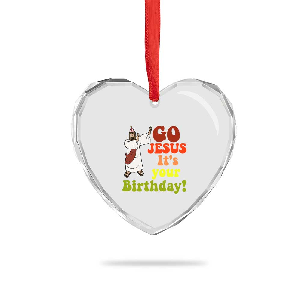 Funny Christian Xmas Heart Crystal Glass Ornament Go Jesus It's Your Birthday - Wonder Print Shop