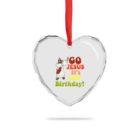 Funny Christian Xmas Heart Crystal Glass Ornament Go Jesus It's Your Birthday - Wonder Print Shop