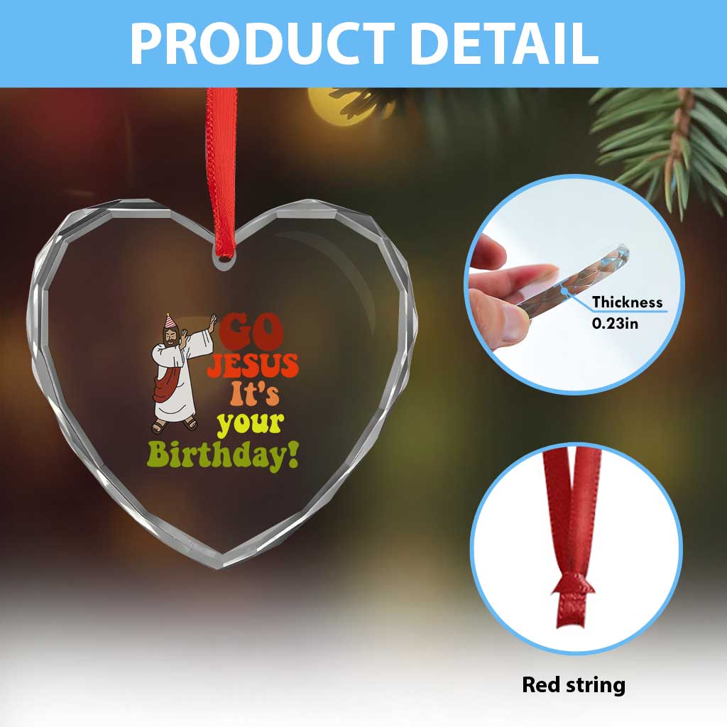 Funny Christian Xmas Heart Crystal Glass Ornament Go Jesus It's Your Birthday - Wonder Print Shop