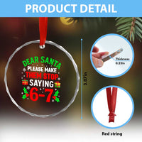 Funny Christmas 67 Crystal Glass Ornament Dear Santa Make Them Stop Saying 67 Christmas Teacher Mom Dad - Wonder Print Shop